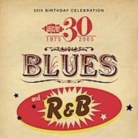 30TH BIRTHDAY CELEBRATION BLUES & R&B 1975-2005