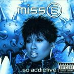 missy ... so addictive - Missy Elliott