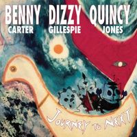 journey to next quincy jones - Dizzy Gillespie, Benny Carter / Benny Carter / Dizzy Gillespie / Quincy Jones