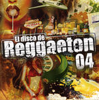 EL DISCO DE REGGAETON 04 (CD+DVD)