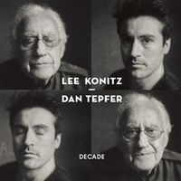 decade - Lee Konitz & Dan Tepfer / Lee Konitz / Dan Tepfer