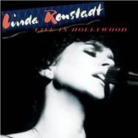 live in hollywood - Linda Ronstadt