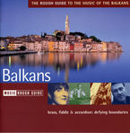 THE ROUGH GUIDE TO THE MUSIC OF THE BALKANS