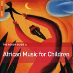 THE ROUGH GUIDE TO AFRICAN MUSIC FOR CHILDREN
