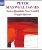 PETER MAXWELL DAVIES: NAXOS QUARTETS NºS 7 & 8 * MAGGINI QUARTET