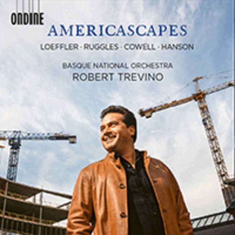loeffler / ruggles / cowell / hanson: americascapes * euskadiko orkestr - Euskadiko Orkestra / Robert Treviño