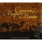 CARAVAN OF MUGHAM MELODIES