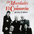 DE MOCEDADES A EL CONSORCIO, 40 AÑOS DE MUSICA (2 CD)