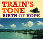 BIRTH OF HOPE (DIGIPACK) * TRAINIS TONE