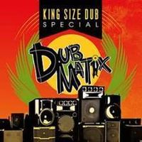 KING SIZE DUB SPECIAL: DUBMATIX