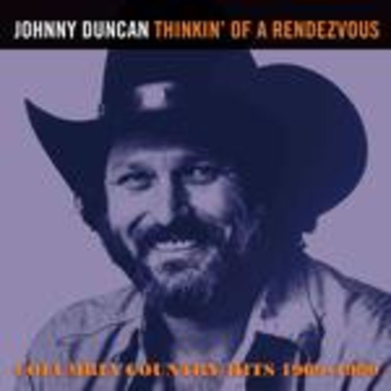 thinkin' of a rendezvous - Johnny Duncan