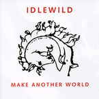 make another world - Idlewild