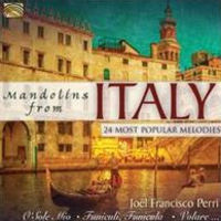 MANDOLINS FROM ITALY, 24 MOST POPULAR MELODIES * JOEL FRANCISCO PERR