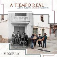 a tiempo real, a new take on spanish tradition (2 cd) - Viguela