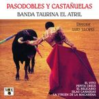 pasodobles y castañuelas, vol. 2 - Banda Taurina El Atril