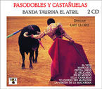 pasodobles y castañuelas, vol. 1 y 2 (2 cd) - Banda Taurina El Atril