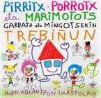 GARRATZ ETA MINGOTSEKIN TREBIÑUN (CD+DVD) * PIRRITX PORROTX ETA MARI