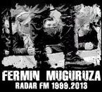 fermin muguruza - radar fm 1999-2013 - Fermin Muguruza