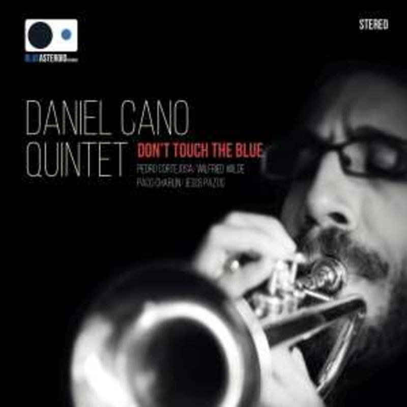 don't touch the blue - Daniel Cano Quintet
