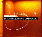 basque electronic diaspora # 2 - Batzuk