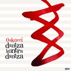 dantza kontra dantza (cd+dvd) - Oskorri