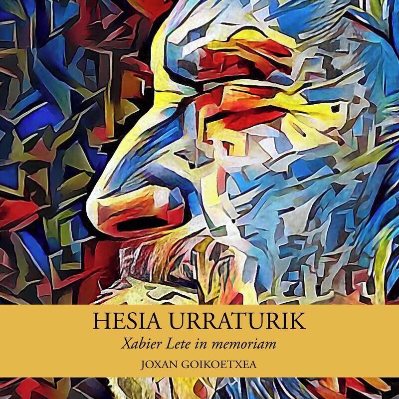 hesia urraturik - xabier lete in memoriam (+lib+dvd) - Joxan Goikoetxea