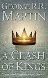 A CLASH OF KINGS - A SONG OF ICE AND FIRE 2