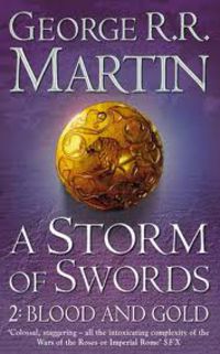 a storm of swords book 3 part 2 blood and gold - George R. R. Martin