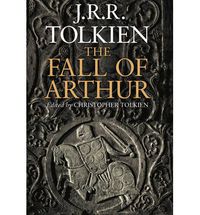 fall of arthur, the - J. R. R. Tolkien