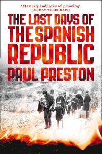 last days of the spanish republic, the