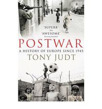 POSTWAR - A HISTORY OF EUROPE SINCE 1945