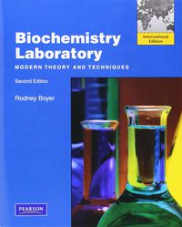 biochemistry laboratory - modern theory and techniques - Rodney Boyer