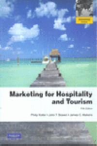 marketing of hospitality and tourism (5 ed) - Philip Kottler / John T. Bowen / James C. Makens