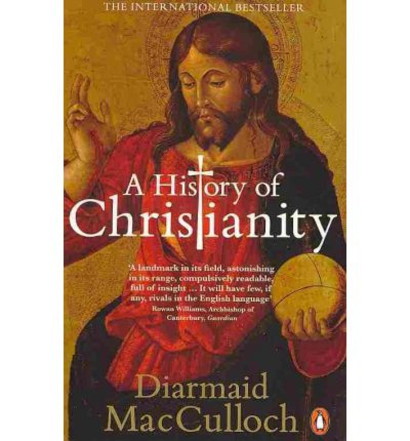 history of christianity - the first three thousand years - Diarmaid Macculloch