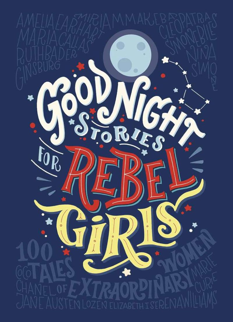 good night stories for rebel girls - Elena Favilli / Francesa Cavallo