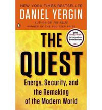 quest, the - energy, security, and the remaking of the modern world