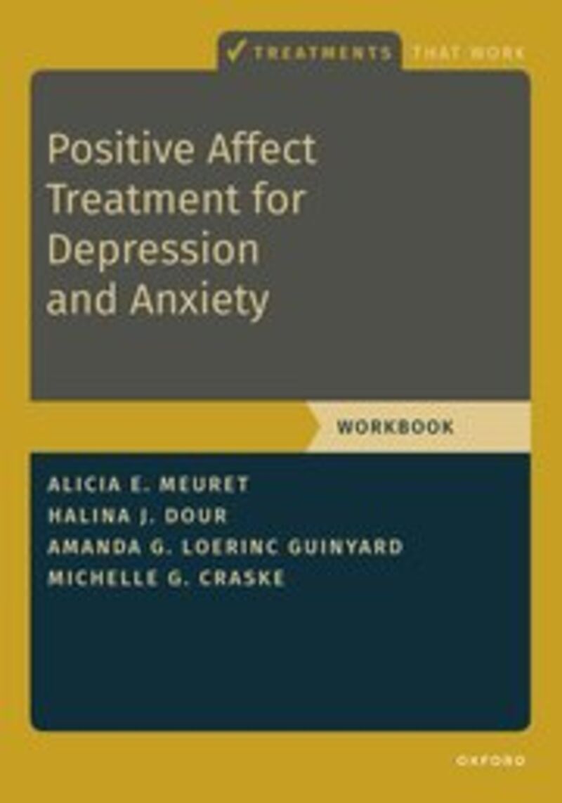 POSITIVE AFFECT TREATMENT FOR THE DEPRESSION AND ANXIETY WORKBOOK