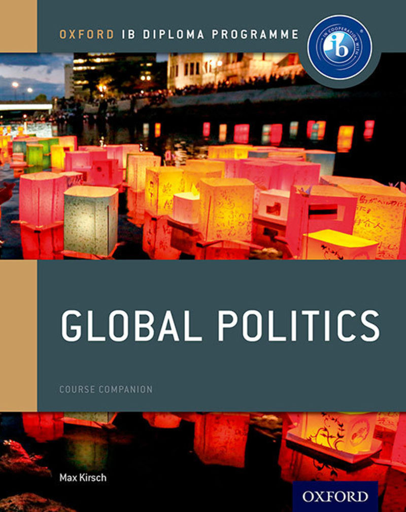 IB GLOBAL POLITICS COURSE COMPANION - OXF IB DIPLOMA PROGRA