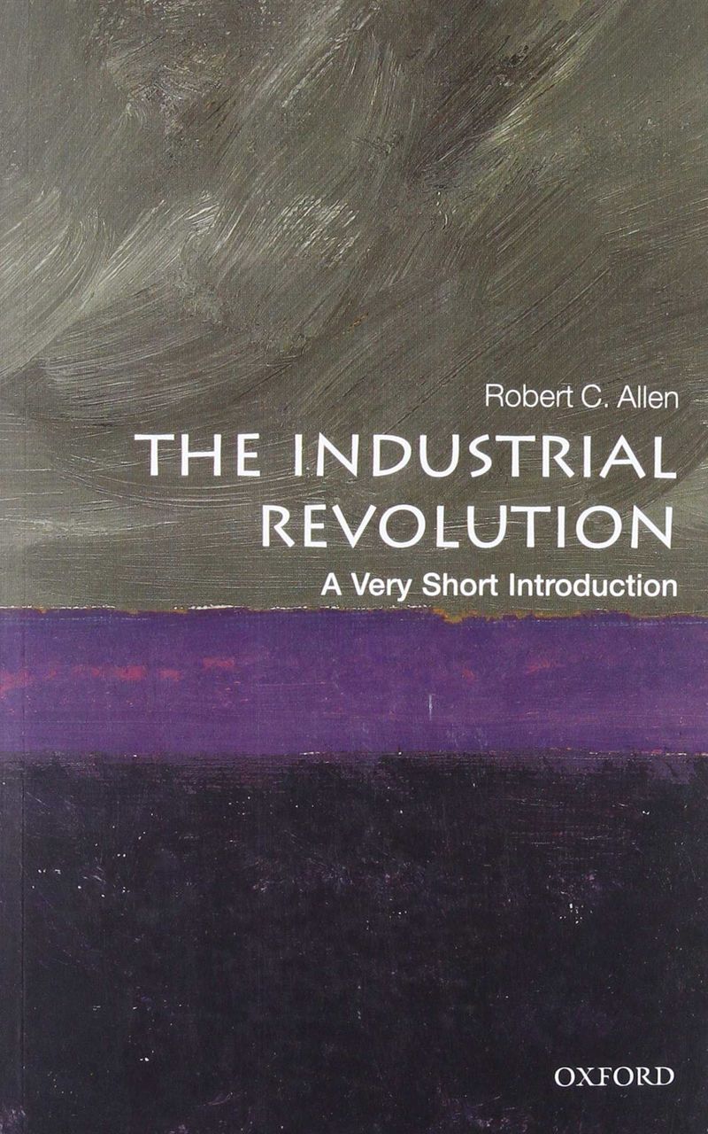 INDUSTRIAL REVOLUTION: A VERY SHORT INTRODUCTION