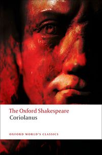 OWC - THE OXFORD SHAKESPEARE: THE TRAGEDY OF CORIOLANUS