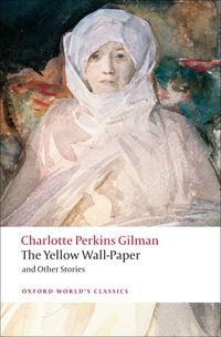 OWC - THE YELLOW WALL-PAPER AND OTHER STORIES