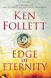 edge of eternity - the century trilogy book 3 - Ken Follett