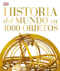 historia del mundo en 1000 objetos - Aa. Vv.