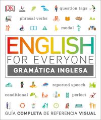 ENGLISH FOR EVERYONE (ED. ESP) GUIA DE GRAMATICA - GUIA DE REFERENCIA VISUAL