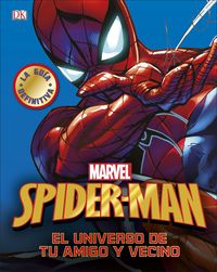 spider-man - la guia definitiva - el universo de tu amigo y vecino - Aa. Vv.