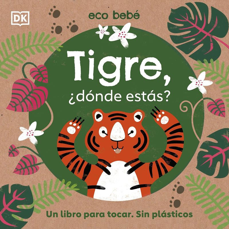tigre, ¿donde estas? - un libro para tocar - sin plasticos - Aa. Vv.