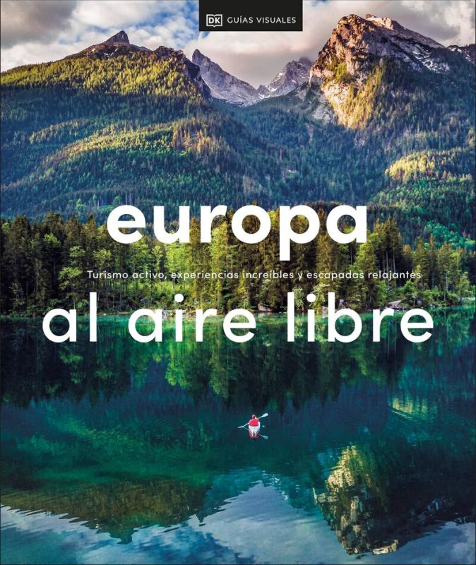 europa al aire libre - turismo activo, experiencias increibles y escapadas relajantes - Aa. Vv.