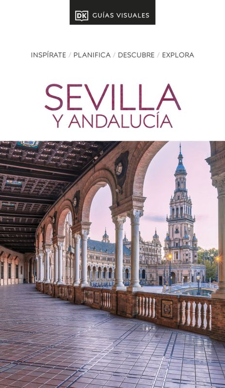 SEVILLA Y ANDALUCIA - GUIA VISUAL