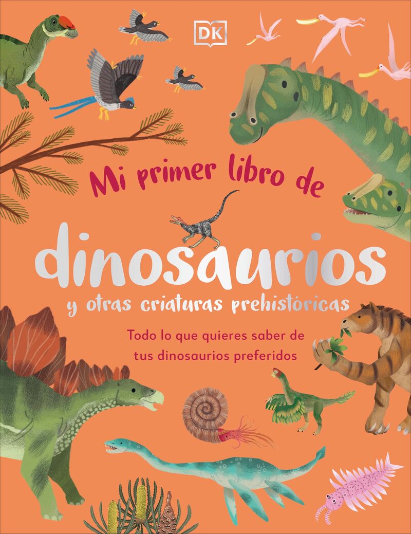 mi primer libro de dinosaurios y otras criaturas prehistoricas - Aa. Vv.