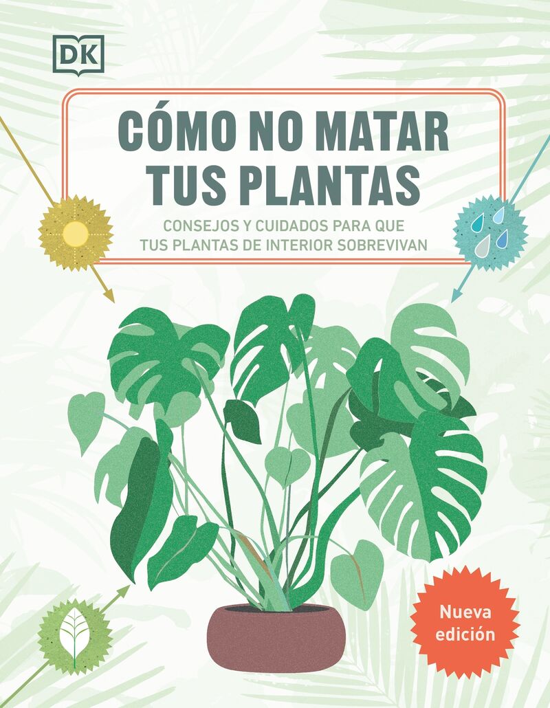 COMO NO MATAR TUS PLANTAS (NUEVA EDICION)